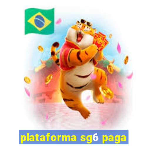 plataforma sg6 paga